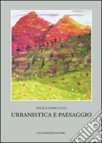 Ubanistica e paesaggio libro di Panuccio Paola