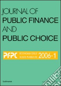 Journal of public finance and public choice. Economia delle scelte pubbliche (2006). Vol. 1 libro di Da Empoli Domenico