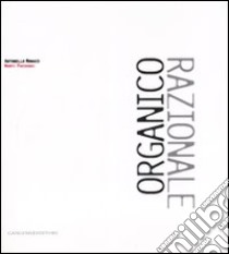 Organico razionale. Nuovi paesaggi. Ediz. illustrata libro di Monaco Antonello