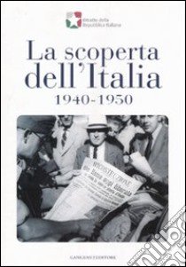 La scoperta dell'Italia, 1940-1950. Catalogo della mostra (17 novembre 2007-6 gennaio 2008). Ediz. illustrata libro di Pizzo Marco; Nicosia Alessandro; Villari Rosario