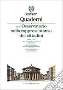 Quaderni dell'Osservatorio sulla rappresentanza dei cittadini 2007. Ediz. illustrata. Vol. 3 libro