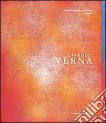 Claudio Verna. Opere 1967-2007. Ediz. illustrata libro di Imponente A. (cur.)