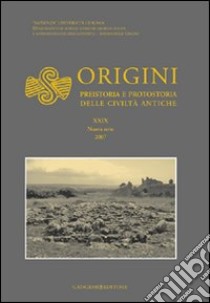 Origini. Preistoria e protostoria delle civiltà antiche. Ediz. illustrata. Vol. 29 libro di Manfredini A. (cur.)