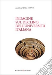 Indagine sul declino dell'università italiana libro di Monti Alessandro