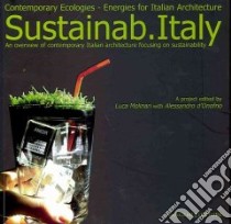 Sustainab Italy. Contemporary ecologies, energies for italian architecture. Ediz. illustrata libro di Molinari L. (cur.); D'Onofrio A. (cur.)