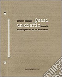 Edoardo Gellner. Quasi un diario, appunti autobiografici di un architetto libro di Merlo Michele