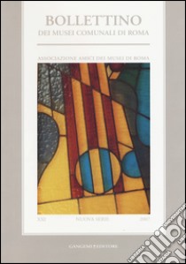 Bollettino dei musei comunali di Roma. Nuova serie (2007). Vol. 21 libro di Amici dei Musei di Roma (cur.)