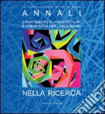 Nella ricerca. Annali. Dipartimento di architettura e urbanistica per l'ingegneria libro di Imbesi G. (cur.); Lenci R. (cur.); Sennato M. (cur.)