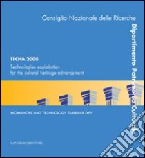 Techa 2008. Technologies exploitation for the cultural heritage advancement libro di Di Marcello Sara; Cessari Luciano