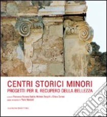 Centri storici minori. Progetti per il recupero della bellezza libro di Cortesi C. (cur.); Stabile F. R. (cur.); Zampilli M. (cur.)