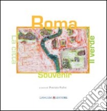 Roma souvenir, la città e il verde. Ediz. italiana e inglese libro di Benucci Michele; Trulli Marco; Rufini P. (cur.)