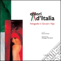 Colori d'Italia. Fotografie di Giovanni Pepi. Ediz. illustrata libro di Lo Nardo S. (cur.)