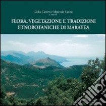 Flora, vegetazione e tradizioni etnobotaniche di Maratea libro di Cutini M. (cur.); Caneva G. (cur.)