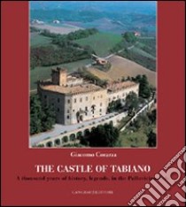 The castle of Tabiano. A thousand years of history, legends, in the Pallavicino fiefs libro di Corazza Giacomo