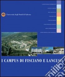 I campus di Fisciano e Lancusi. Ediz. illustrata libro di Sicignano Enrico