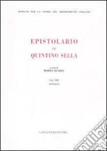 Epistolario. Vol. 8: Appendice libro di Sella Quintino; Quazza M. (cur.)