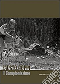 Fausto Coppi. Il campionissimo. Catalogo della mostra. Ediz. illustrata libro di Asborno L. (cur.)