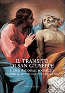 Il transito di San Giuseppe. Museo Nazionale d'Abruzzo. Un esempio di intervento su un'opera colpita dal sisma libro di Stampinato M. S. (cur.)