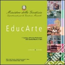 EducArte. 1° Catalogo sull'Archivio Multimediale della Giustizia Minorile in Italia libro di Mastropasqua I. (cur.); Rao R. (cur.)