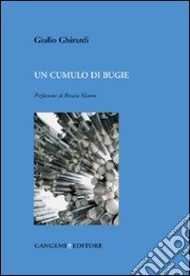 Un cumulo di bugie libro di Ghirardi Giulio