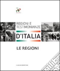 Le regioni. Regioni e testimonianze d'Italia. Ediz. illustrata libro di Nicosia A. (cur.)