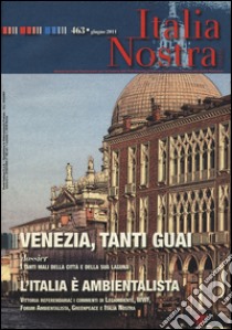 Italia nostra (2011). Vol. 463: Venezia, tanti guai libro