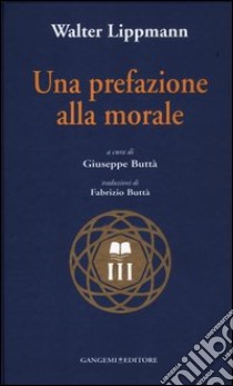 Una prefazione alla morale libro di Lippmann Walter; Buttà G. (cur.)