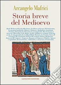 Storia breve del Medioevo libro di Mafrici Arcangelo