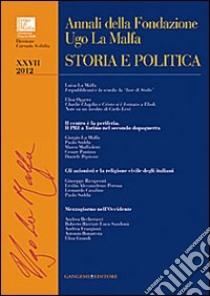 Annali della Fondazione Ugo La Malfa. Storia e politica (2012). Vol. 27 libro di Scibilia C. (cur.)