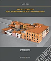 Modelli complessi per patrimonio architettonico-urbano. Ediz. italiana e inglese libro di Brusaporci S. (cur.)