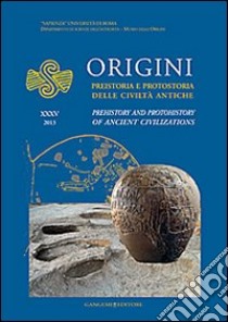 Origini. Preistoria e protostoria delle civiltà antiche-Prehistory and protohistory of ancient civilization. Ediz. bilingue. Vol. 35 libro