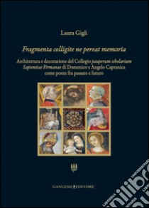 Fragmenta colligite ne pereat memoria libro di Gigli Laura