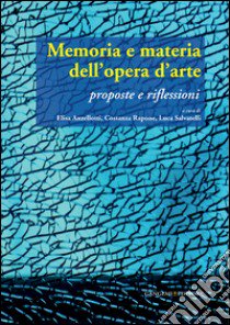 Memoria e materia dell'opera d'arte. Per nuovi orizzonti di ricerca libro di Cristallini E. (cur.)