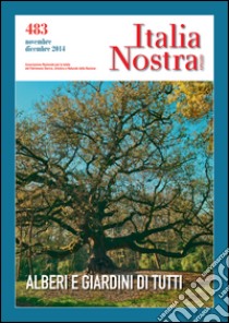 Italia nostra (2014). Vol. 483: Alberi e giardini di tutti libro