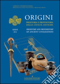 Origini. Preistoria e protostoria delle civiltà antiche-Prehistory and protohistory of ancient civilization. Ediz. bilingue. Vol. 36 libro