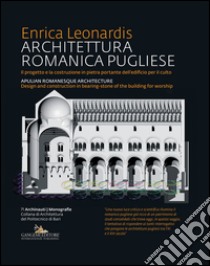 Architettura romanica pugliese-Apulian romanesque architecture. Ediz. bilingue libro di Leonardis Enrica