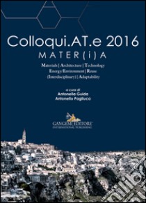 Colloqui.AT.e 2016 Mater(i)a. Ediz. a colori libro di Pagliuca A. (cur.); Guida A. (cur.)