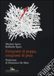 Emigranti di poppa, emigranti di prua libro di Spera Michele; Spera Raffaella