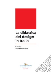 La didattica del design in Italia libro di Furlanis G. (cur.)