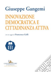 Innovazione democratica e cittadinanza attiva libro di Gangemi Giuseppe