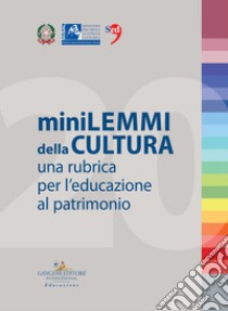 Minilemmi della cultura. Una rubrica per l'educazione al patrimonio libro di Centro per i servizi educativi del museo e del territorio (cur.)