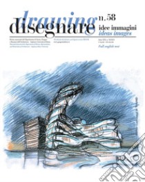 Disegnare. Idee, immagini. Ediz. italiana e inglese (2019). Vol. 58 libro di Docci M. (cur.); Bianchini C. (cur.)