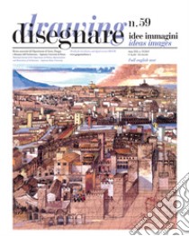 Disegnare. Idee, immagini. Ediz. italiana e inglese (2019). Vol. 59 libro di Docci M. (cur.); Bianchini C. (cur.)