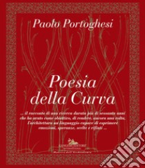 Poesia della curva libro di Portoghesi Paolo