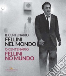 Fellini nel mondo. Il centenario. Catalogo della mostra (Mosca, 13 marzo-14 aprile 2020). Ediz. italiana e portoghese libro di Mollica V. (cur.); Nicosia A. (cur.); Fabbri Fellini F. (cur.)