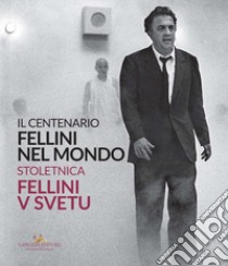 Fellini nel mondo. Il centenario. Catalogo della mostra (Slovenia, 22 ottobre-6 dicembre 2020). Ediz. italiana e slovena libro di Mollica V. (cur.); Nicosia A. (cur.); Fabbri Fellini F. (cur.)