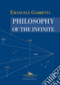 Philosophy of the infinite libro di Gambetta Emanuele