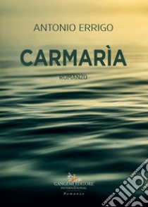 Carmarìa libro di Errigo Antonio