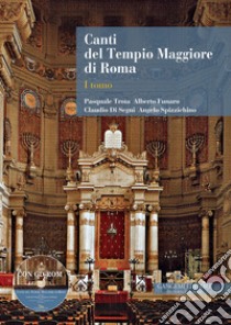 Canti del tempio maggiore di Roma. Con CD-ROM. Vol. 1 libro di Troia Pasquale; Funaro Alberto; Di Segni Claudio