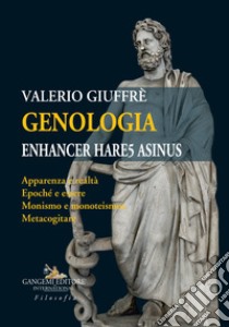 Genologia. Enhancer hare5 asinus libro di Giuffrè Valerio